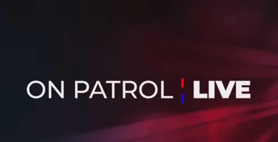 On Patrol: Live [Source: YouTube]