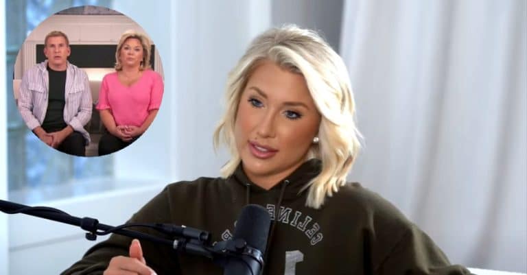 Savannah Chrisley Making Things Harder For Mom & Dad?