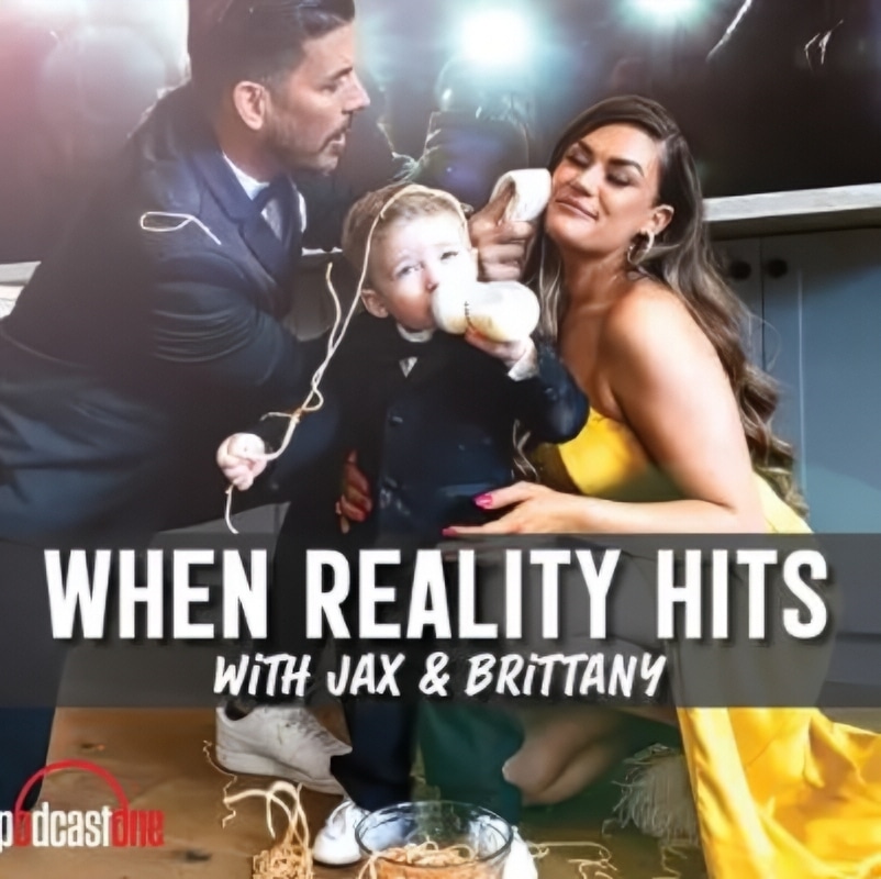Jax Taylor and Brittany Cartwright - When reality Hits Podcast
