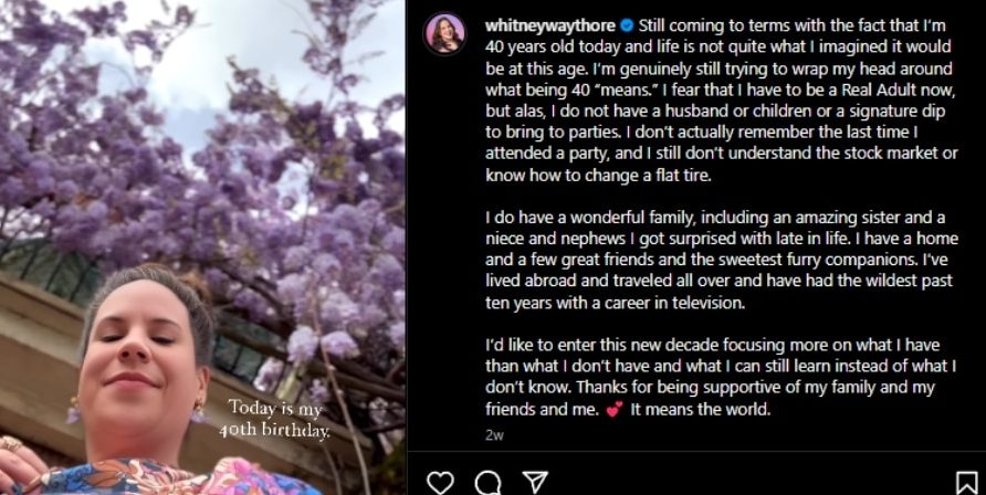 Whitney Way Thore celebrates her fortieth birthday and reflects on her life. - Instagram