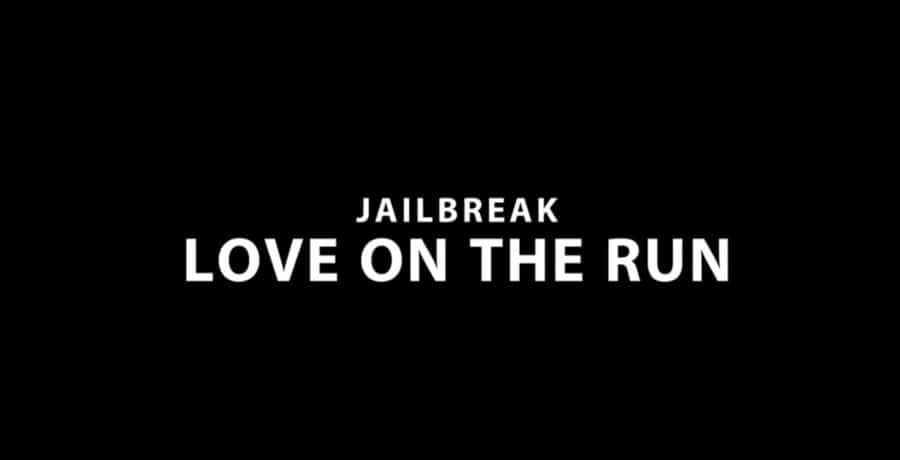 Netflix's Jailbreak Love on the Run